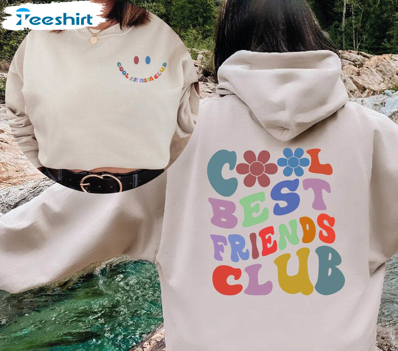 Cool Best Friends Club Sweatshirt, Trending Unisex Hoodie Long Sleeve