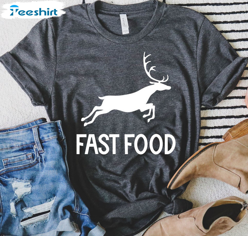 Fast Food Deer Shirt, Funny Joke Hunting Unisex T-shirt Short Sleeve