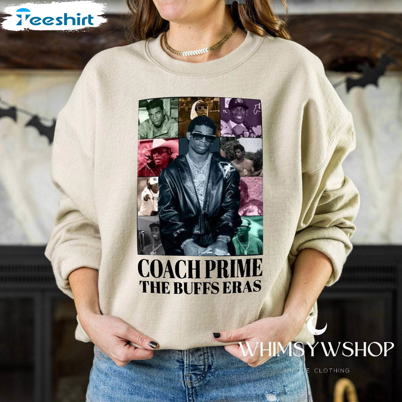 The Buffs Eras Shirt, Coach Prim Deion Sanders Sweatshirt Sweater The Buffs Eras Shirt, Coach Prim Deion Sanders Sweatshirt Sweater